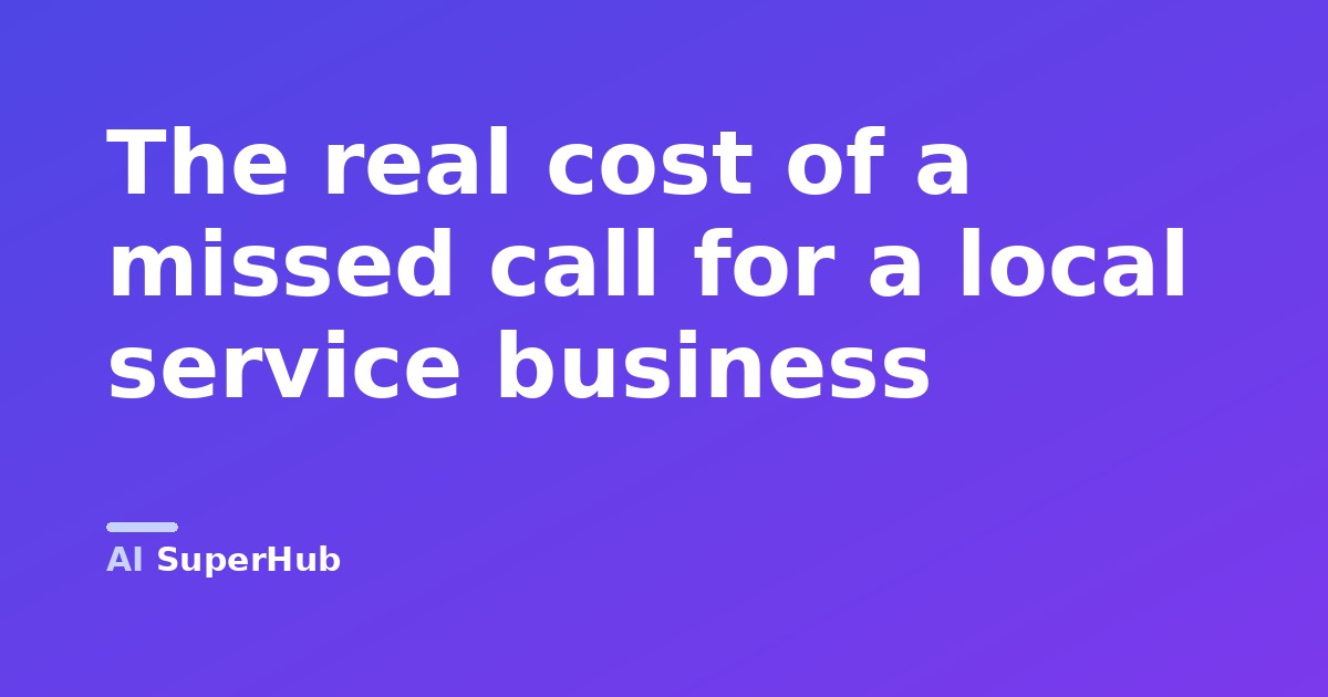 The real cost of a missed call for a local service business